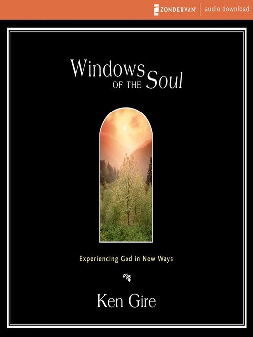 Title details for Windows of the Soul by Ken Gire - Available